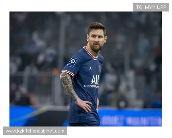 梅西巴黎圣日耳曼时期表现稳健,进攻贡献持续提升 梅西巴黎圣日耳曼时期表现稳健,进攻贡献持续提升